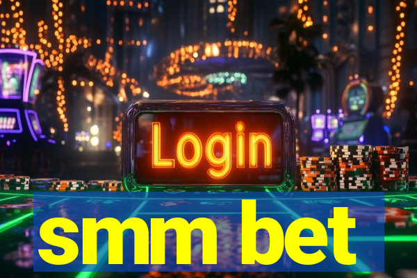 smm bet